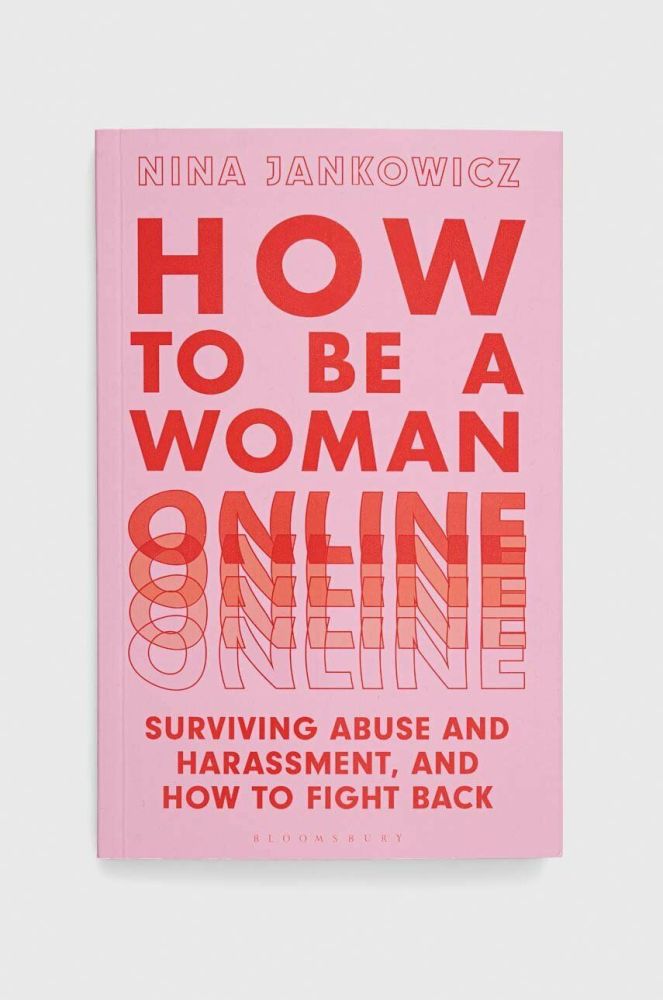 Книга Bloomsbury Publishing PLC How to Be a Woman Online, Nina Jankowicz колір барвистий